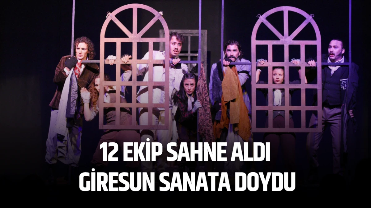12 Ekip Sahne Aldı, Giresun Sanata Doydu