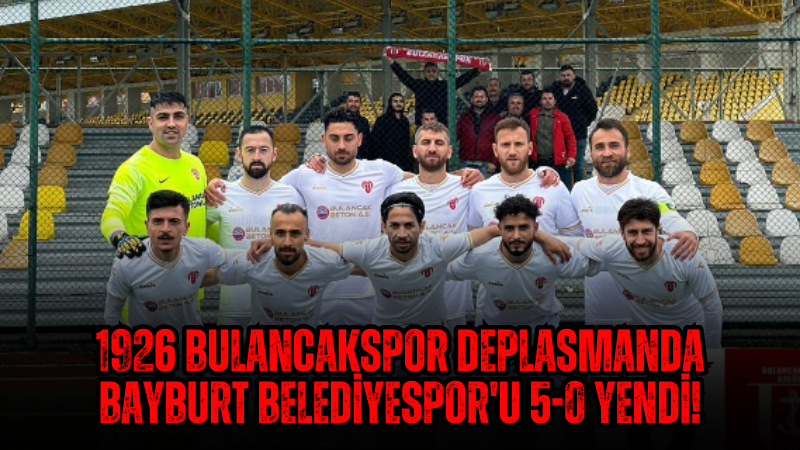 1926 Bulancakspor Deplasmanda Bayburt Belediyespor'u 5-0 Yendi!