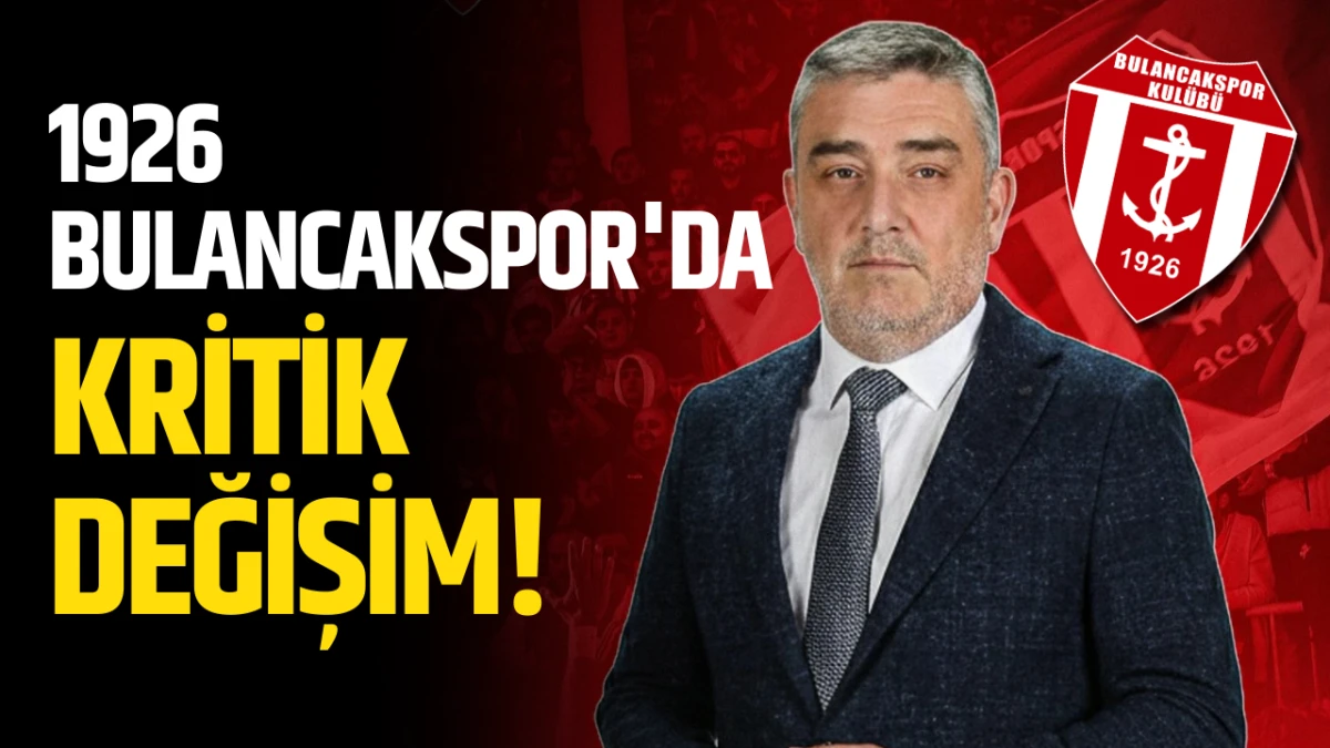 1926 Bulancakspor'da kritik değişim! 