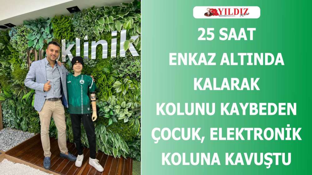 25 saat enkaz altında kalarak kolunu kaybeden çocuk, elektronik koluna kavuştu