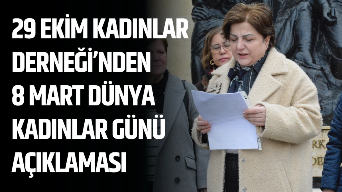 29 Ekim Kadınlar Derneği&rsquo;nden 8 Mart D&uuml;nya Kadınlar G&uuml;n&uuml; a&ccedil;ıklaması