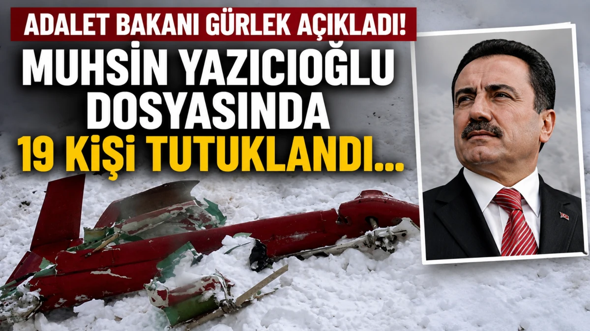 Adalet Bakanı G&uuml;rlek a&ccedil;ıkladı! Muhsin Yazıcıoğlu dosyasında 19 kişi tutuklandı... 