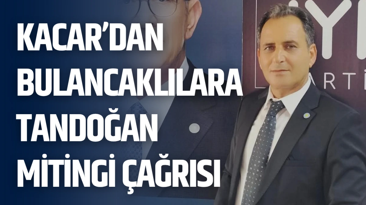 Akif Kacar&rsquo;dan Bulancaklılara Tandoğan mitingi &ccedil;ağrısı