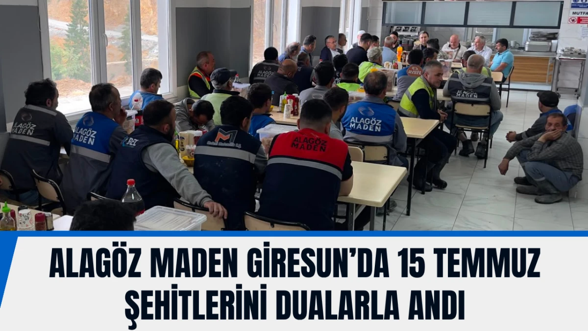 Alag&ouml;z Maden Giresun&rsquo;da 15 Temmuz Şehitlerini dualarla andı