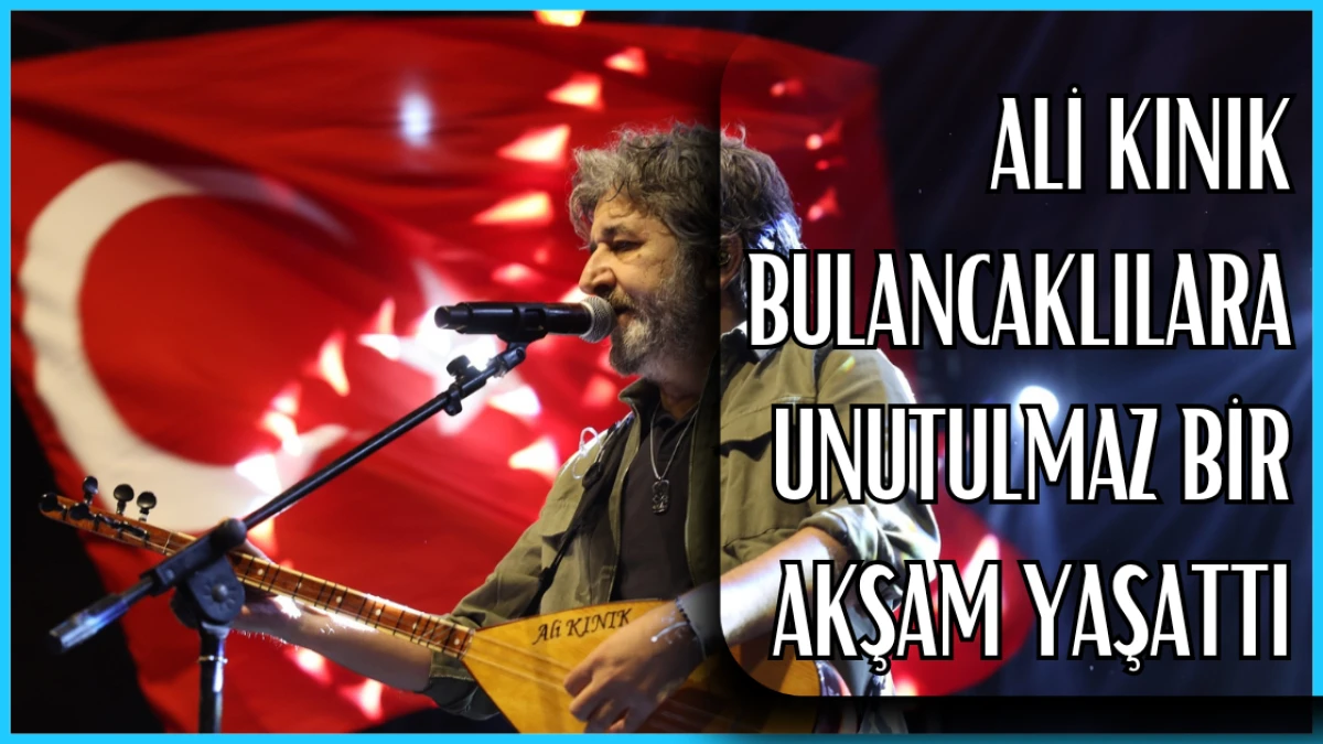 Ali Kınık Bulancaklılara Unutulmaz Bir Akşam Yaşattı