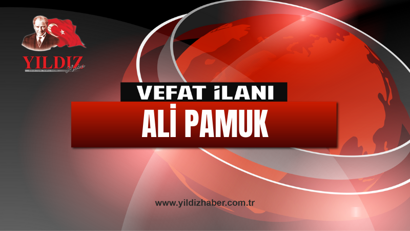 Ali Pamuk vefat etti