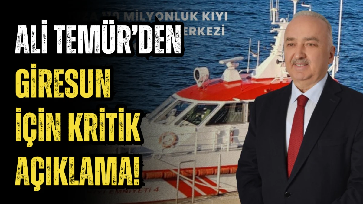 Ali Tem&uuml;r&rsquo;den Giresun İ&ccedil;in Kritik A&ccedil;ıklama!