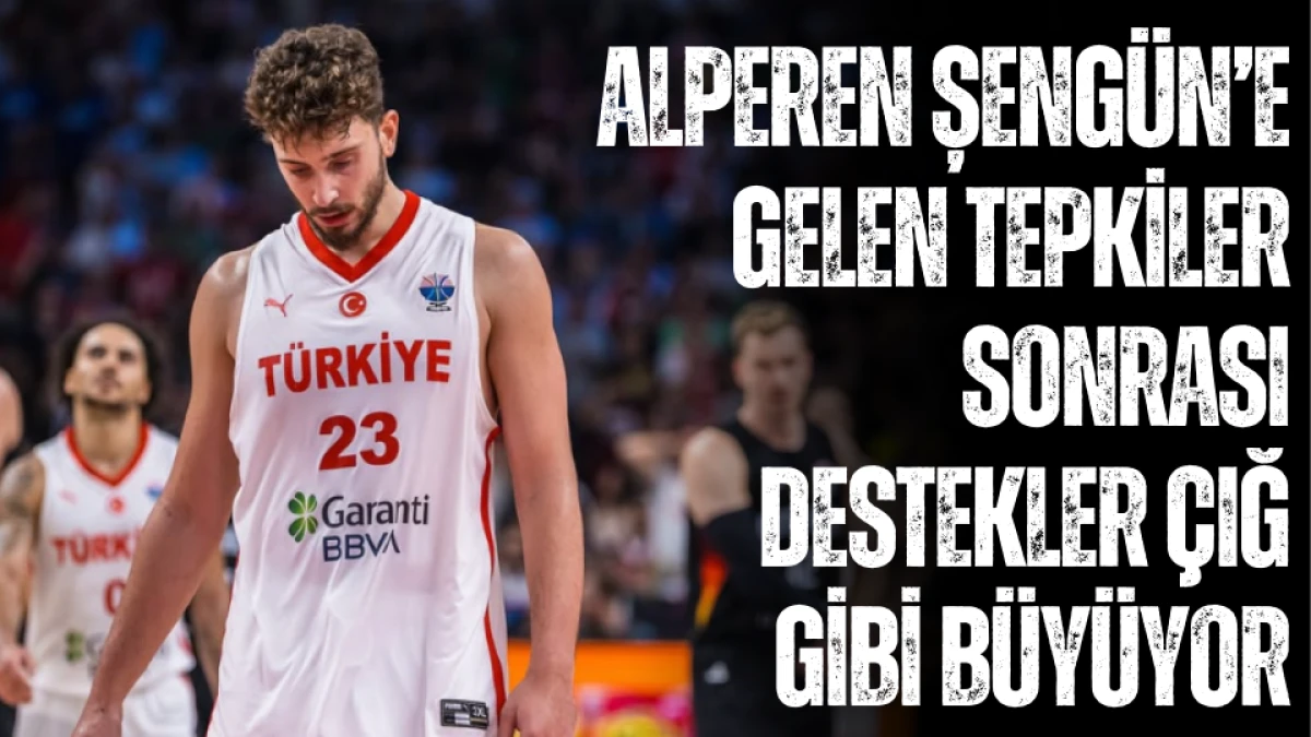 Alperen Şengün’e gelen tepkiler sonrası destekler çığ gibi büyüyor