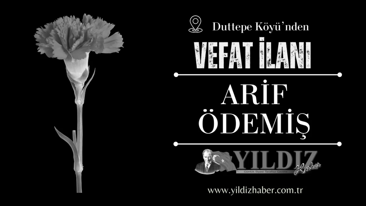 Arif &Ouml;demiş vefat etti