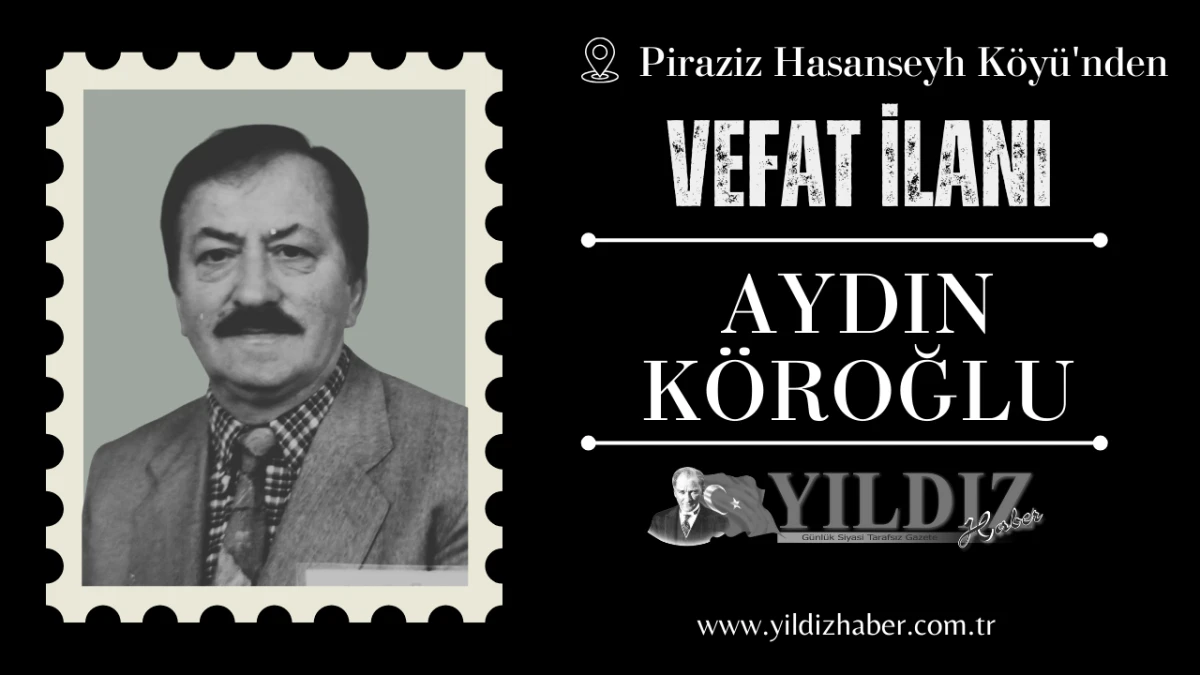  Aydın K&ouml;roğlu vefat etti