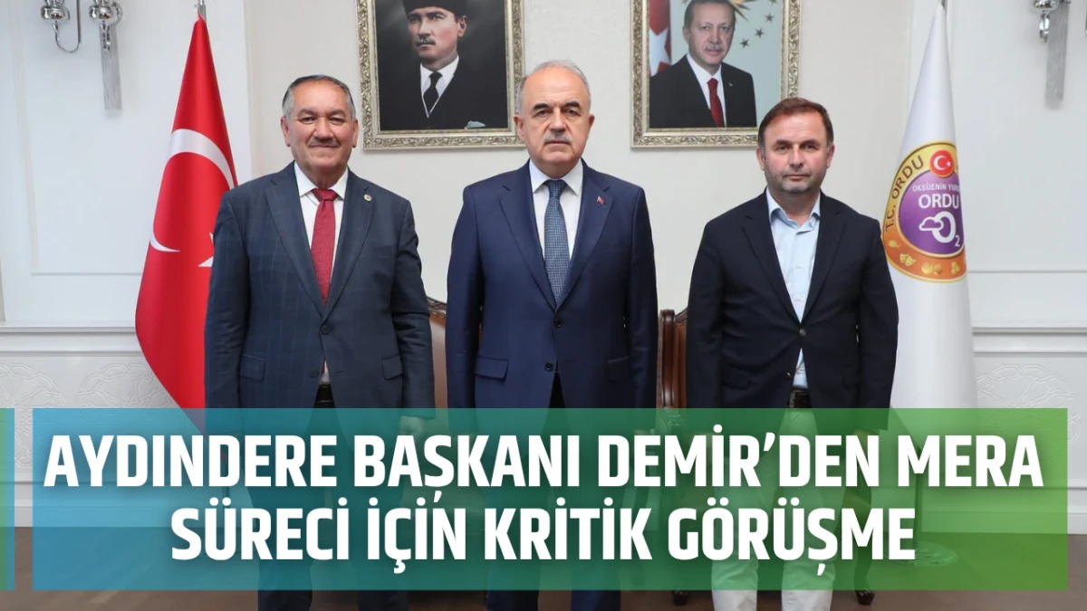 Aydındere Belediye Başkanı Demir&rsquo;den mera s&uuml;reci i&ccedil;in kritik g&ouml;r&uuml;şme