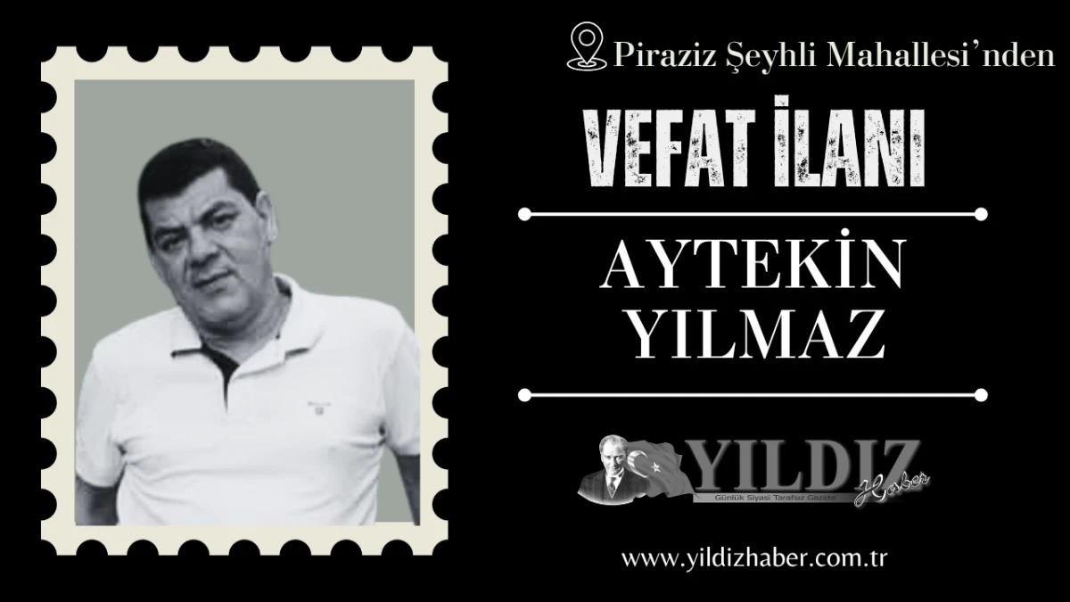 Aytekin Yılmaz vefat etti. 
