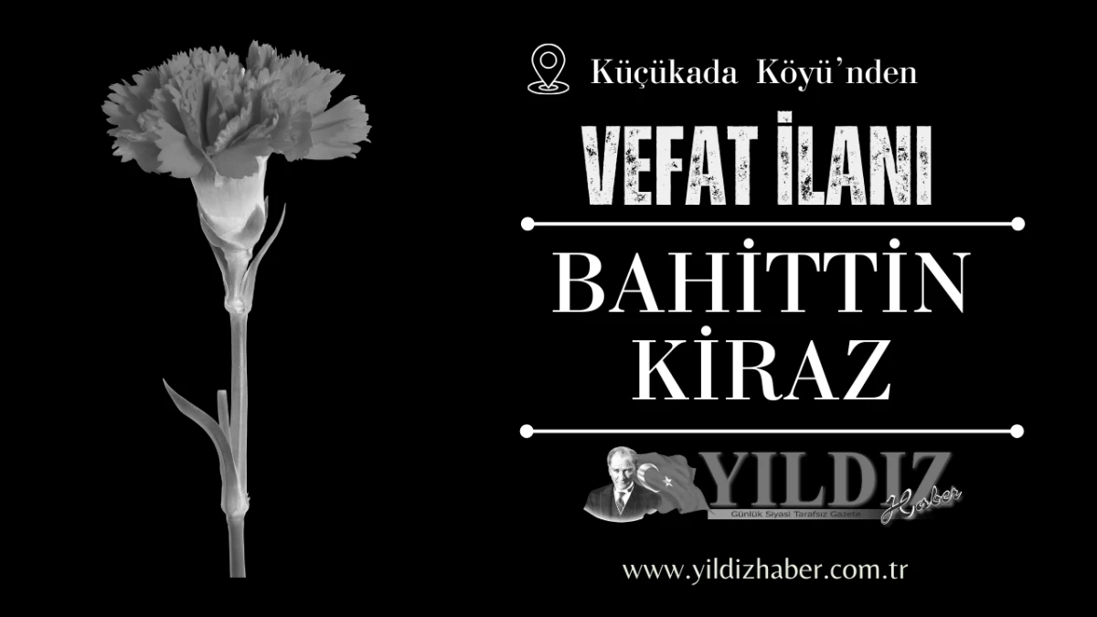 Bahittin Kiraz vefat etti