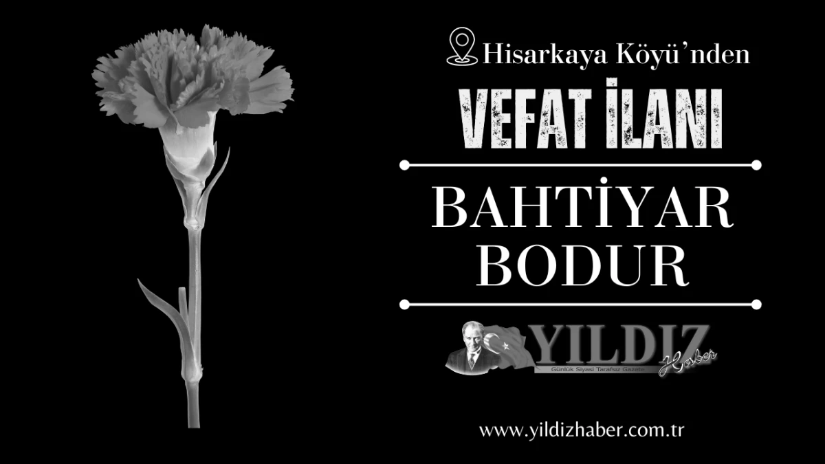 Bahtiyar Bodur vefat etti