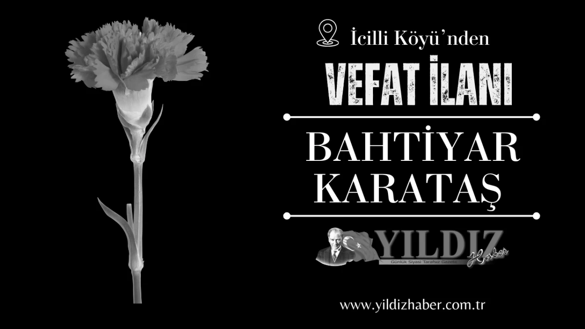 Bahtiyar Karataş vefat etti