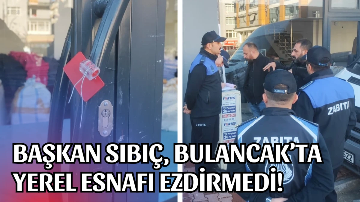 Başkan Sıbıç, Bulancak’ta yerel esnafı ezdirmedi! 