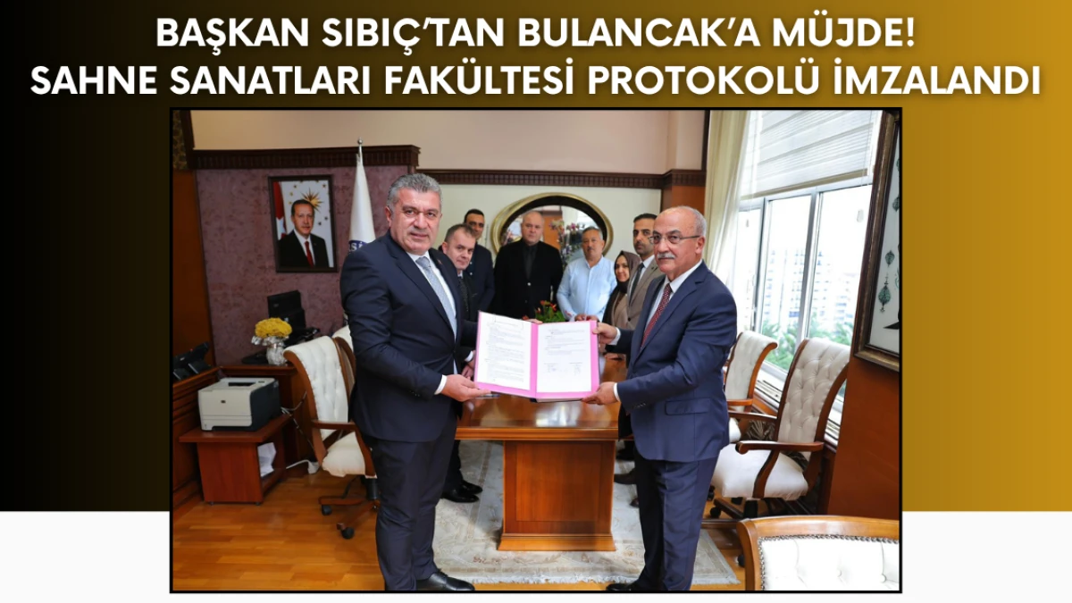 Başkan Sıbıç’tan Bulancak’a Müjde! Sahne Sanatları Fakültesi Protokolü İmzalandı