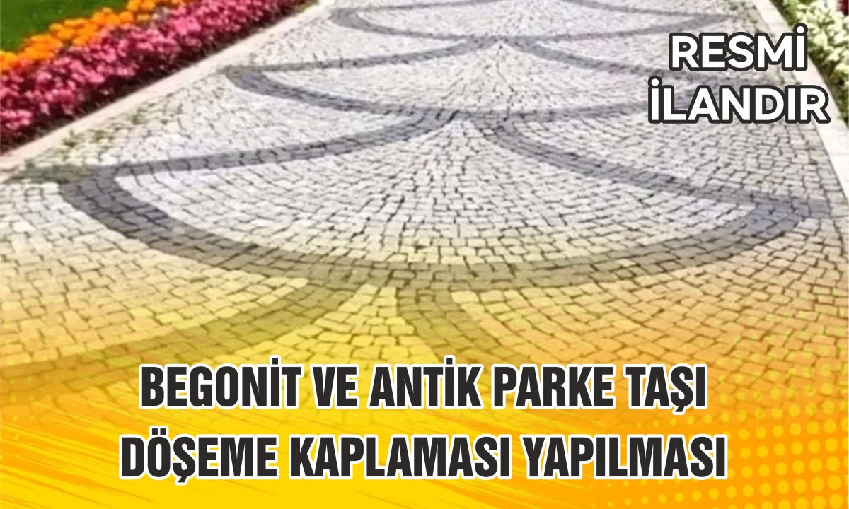 BEGONİT VE ANTİK PARKE TAŞI D&Ouml;ŞEME KAPLAMASI YAPILMASI