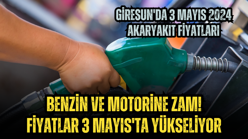 Benzin ve Motorine Zam! Fiyatlar 3 Mayıs'ta Yükseliyor