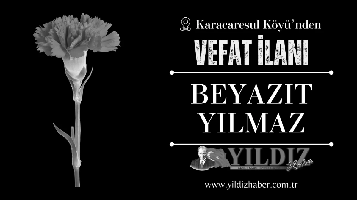 Beyazıt Yılmaz vefat etti