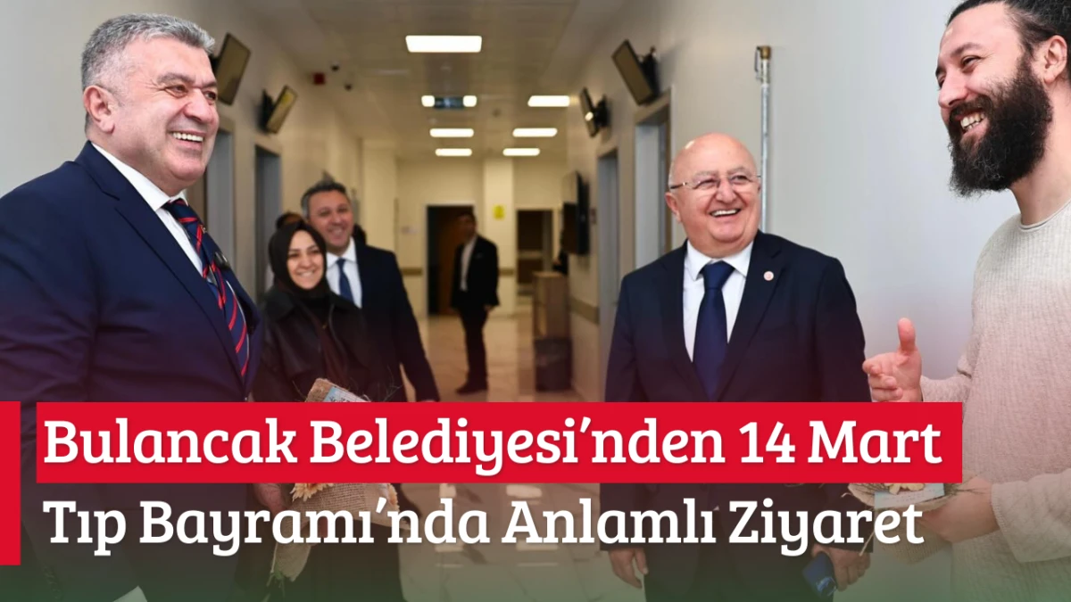 Bulancak Belediyesi'nden 14 Mart Tıp Bayramı&rsquo;nda Anlamlı Ziyaret