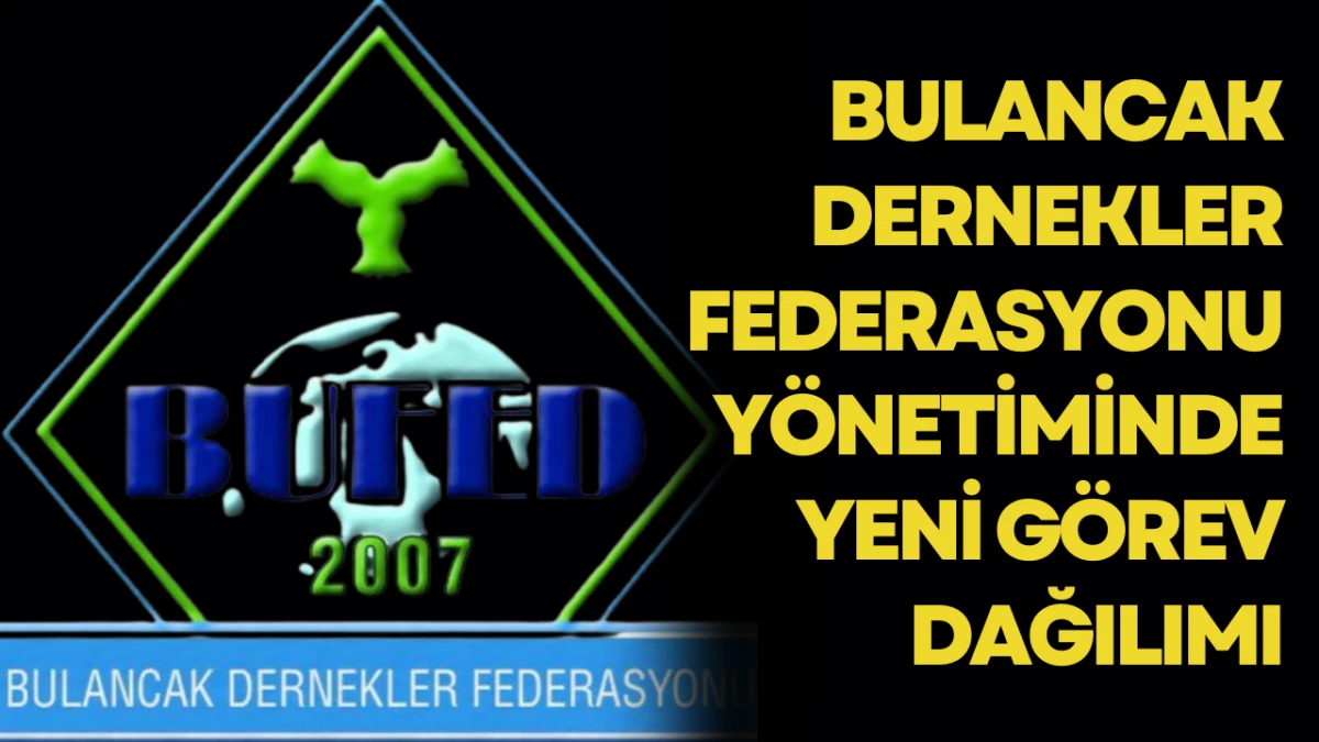 Bulancak Dernekler Federasyonu Y&ouml;netiminde Yeni G&ouml;rev Dağılımı