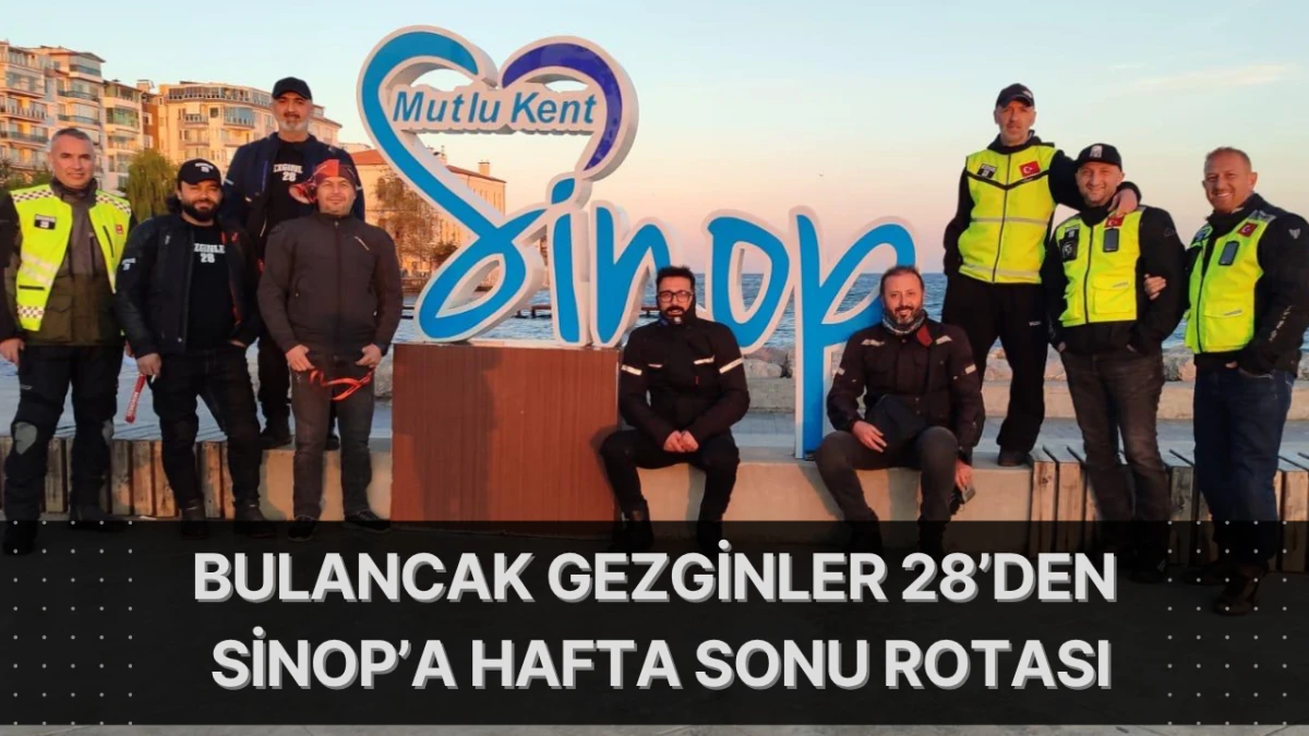 Bulancak Gezginler 28&rsquo;den Sinop&rsquo;a Hafta Sonu Rotası