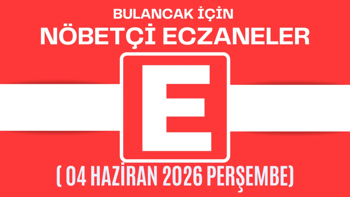Bulancak İ&ccedil;in 04 Haziran Perşembe Akşamı N&ouml;bet&ccedil;i Eczane Hangisi?