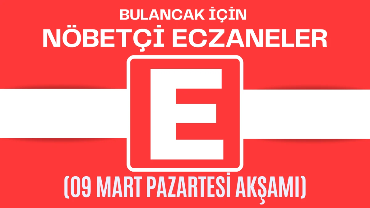 Bulancak İ&ccedil;in 09 Mart Pazartesi Akşamı N&ouml;bet&ccedil;i Eczane Hangisi?