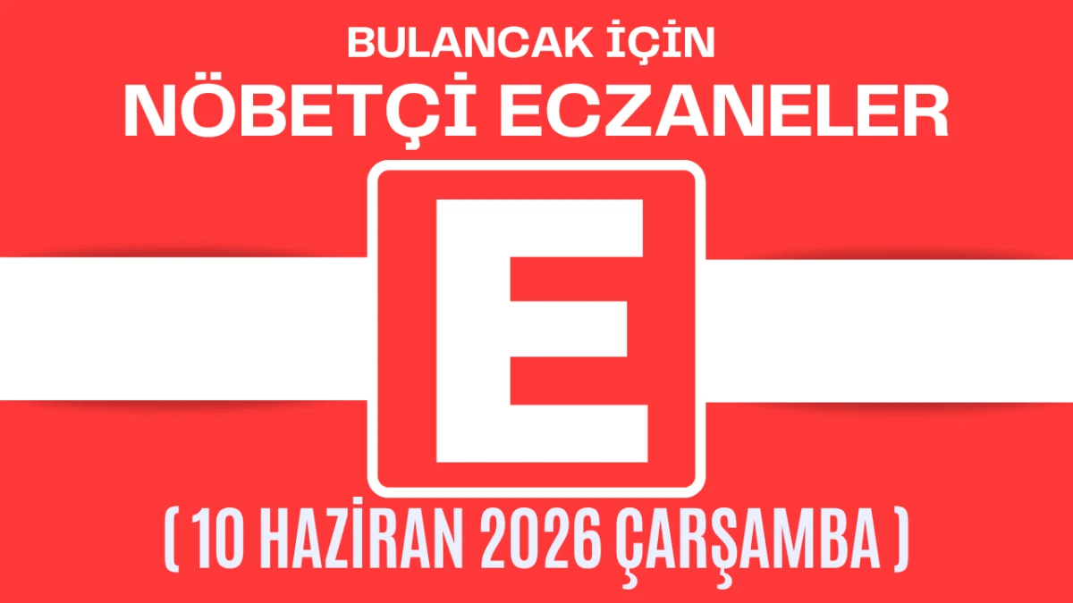 Bulancak İ&ccedil;in 10 Haziran &Ccedil;arşamba  Akşamı N&ouml;bet&ccedil;i Eczane Hangisi?