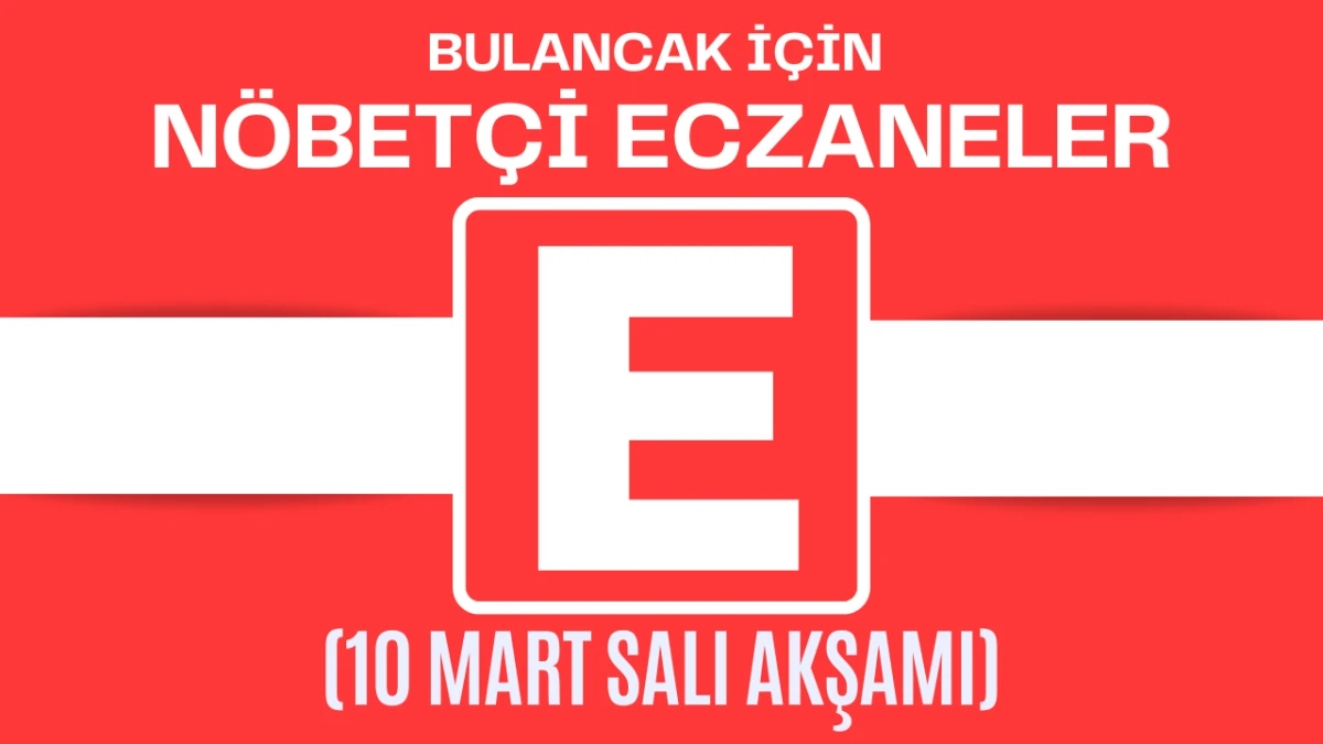 Bulancak İ&ccedil;in 10 Mart Salı Akşamı N&ouml;bet&ccedil;i Eczane Hangisi?