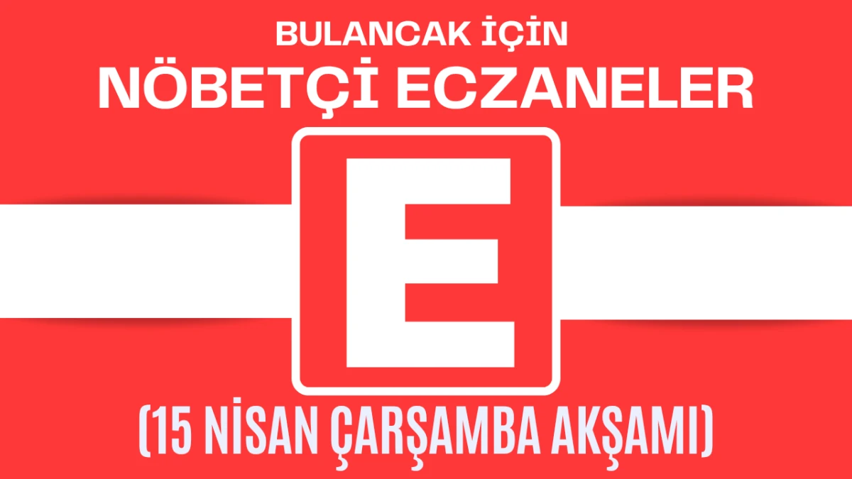 Bulancak İ&ccedil;in 15 Nisan &Ccedil;arşamba Akşamı N&ouml;bet&ccedil;i Eczane Hangisi?