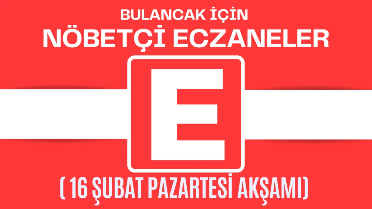 Bulancak İ&ccedil;in 16 Şubat Pazartesi Akşamı N&ouml;bet&ccedil;i Eczane Hangisi?