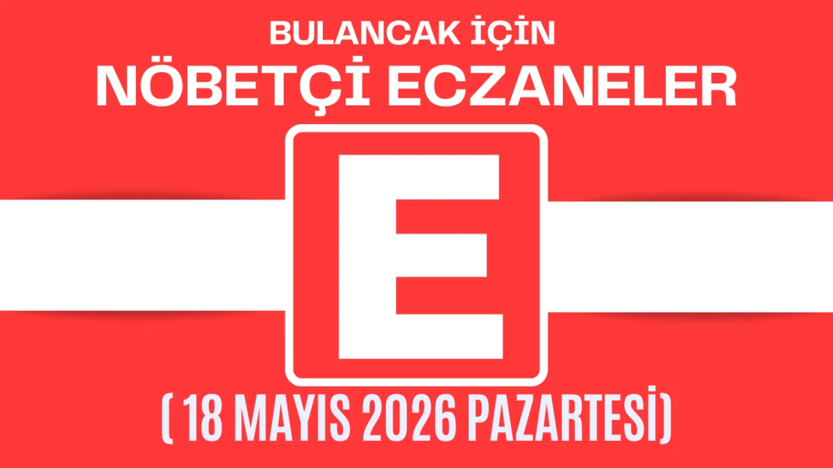 Bulancak İ&ccedil;in 18  Mayıs Pazartesi Akşamı N&ouml;bet&ccedil;i Eczane Hangisi?