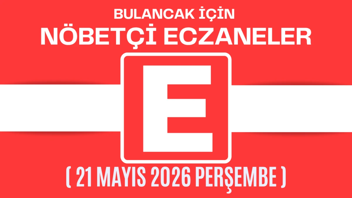 Bulancak İ&ccedil;in 21 Mayıs Perşembe Akşamı N&ouml;bet&ccedil;i Eczane Hangisi?