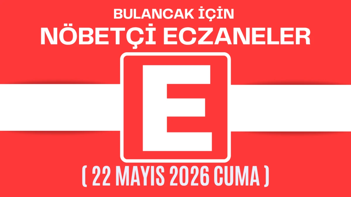 Bulancak İ&ccedil;in 22 Mayıs Cuma Akşamı N&ouml;bet&ccedil;i Eczane Hangisi?