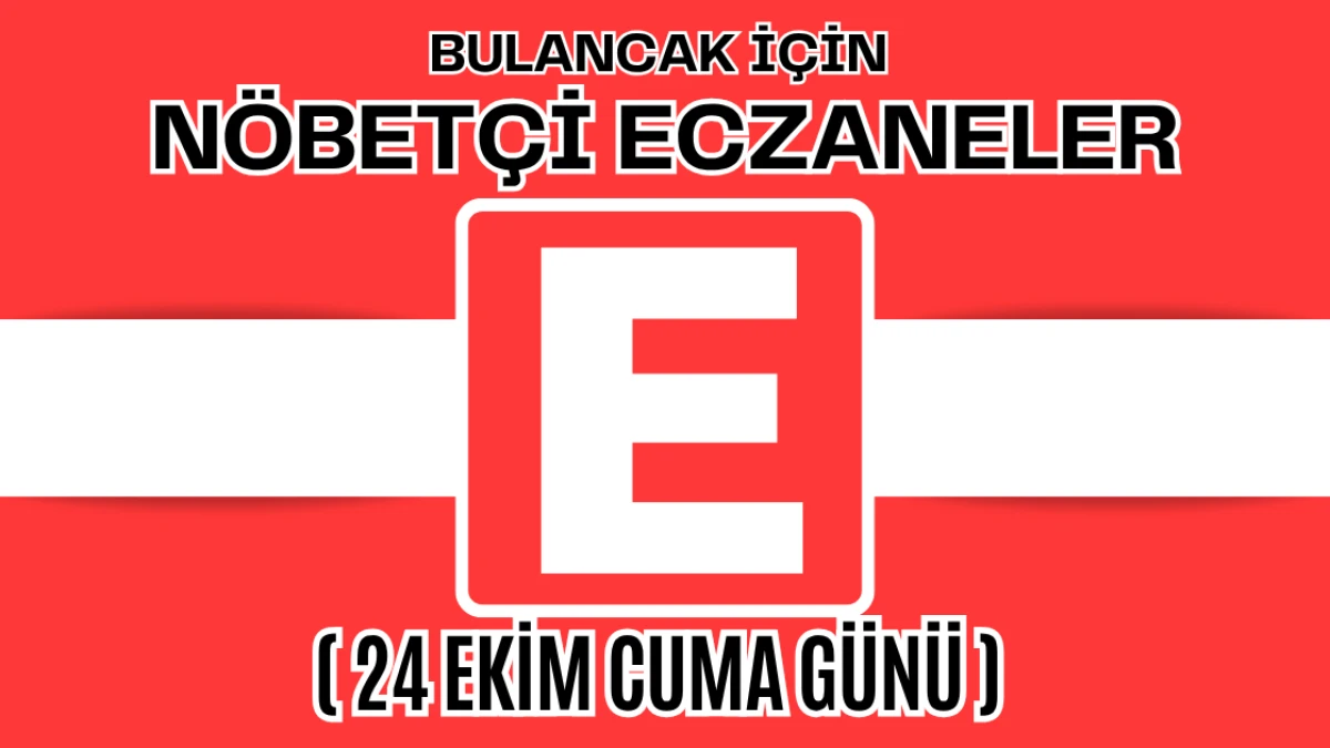 Bulancak İçin 24 Ekim Cuma Nöbetçi Eczane Hangisi?