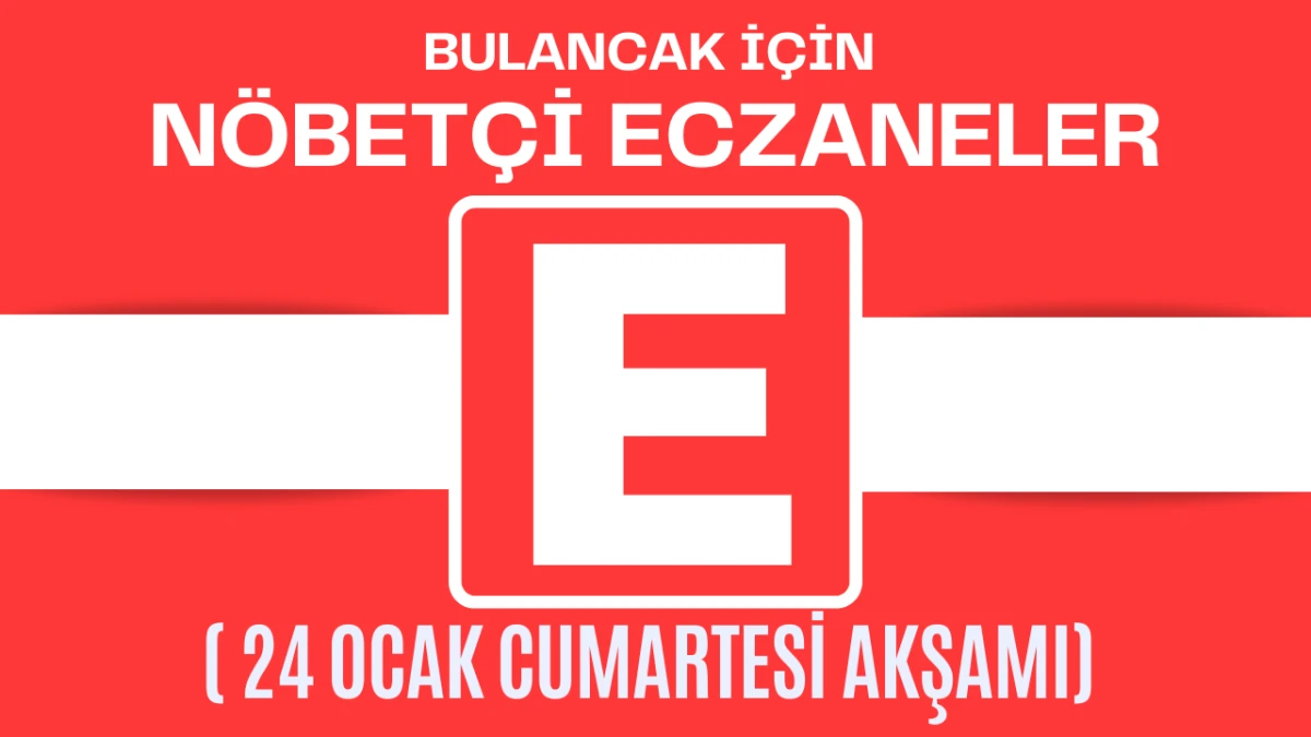 Bulancak İ&ccedil;in 24 Ocak Cumartesi Akşamı N&ouml;bet&ccedil;i Eczane Hangisi?