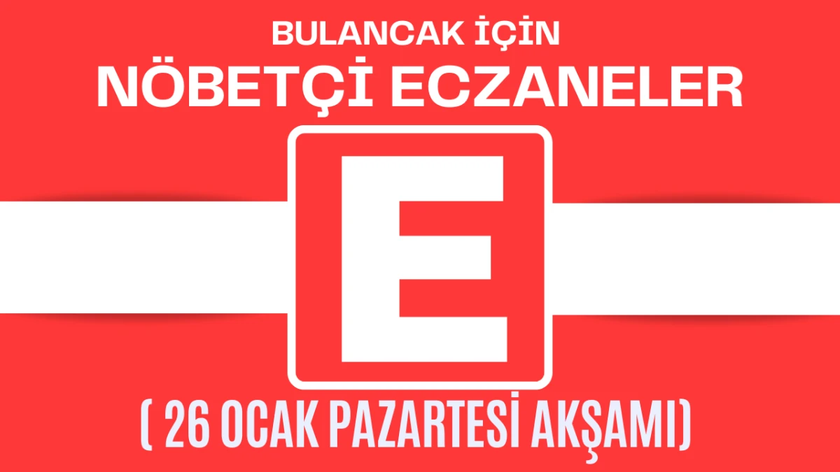 Bulancak İ&ccedil;in 26 Ocak Pazartesi Akşamı N&ouml;bet&ccedil;i Eczane Hangisi?