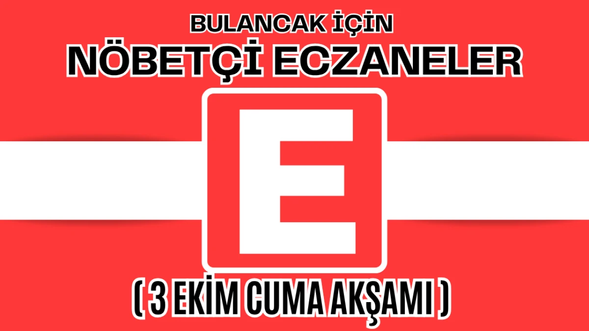 Bulancak İçin 3 Ekim Cuma Nöbetçi Eczane Hangisi?