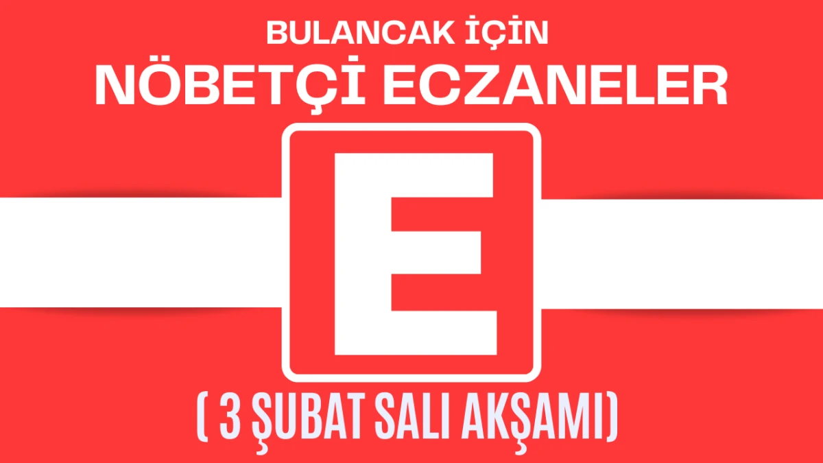 Bulancak i&ccedil;in 3 Şubat Salı akşamı N&ouml;bet&ccedil;i Eczane Hangisi?