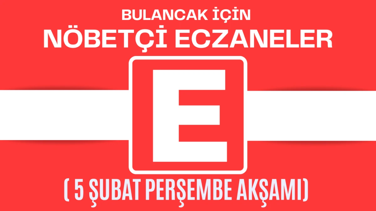 Bulancak İ&ccedil;in 5 Şubat 2026 Perşembe Akşamı N&ouml;bet&ccedil;i Eczane Hangisi?