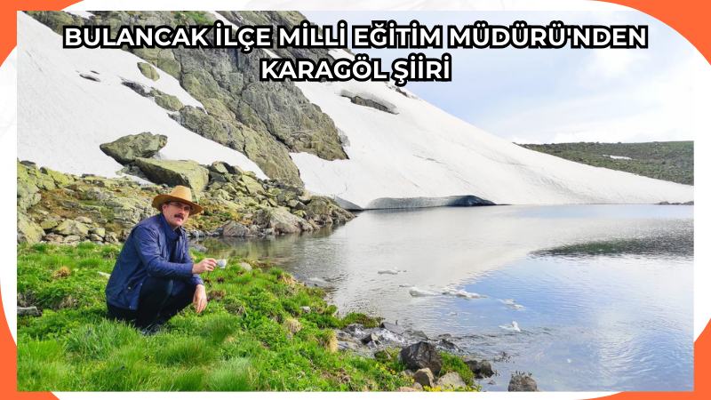 Bulancak İlçe Milli Eğitim Müdürü'nden Karagöl Şiiri
