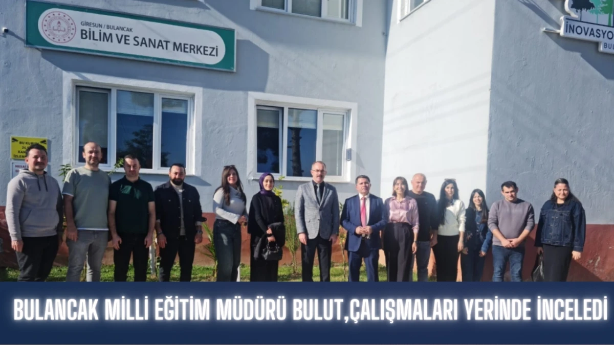 Bulancak Milli Eğitim Müdürü Bulut, çalışmaları yerinde inceledi
