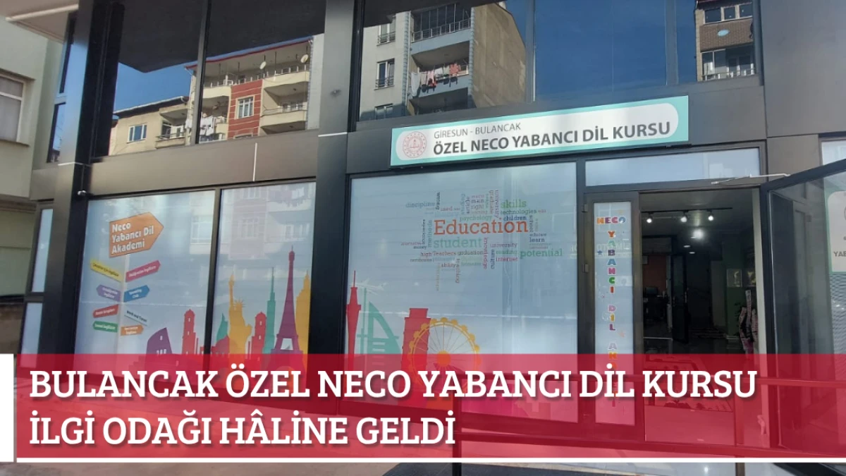 Bulancak Özel Neco Yabancı Dil Kursu İlgi Odağı Hâline Geldi