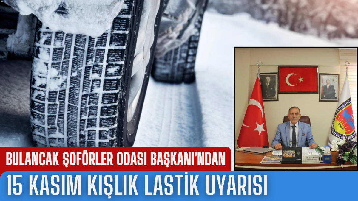 Bulancak Şoförler Odası Başkanı'ndan 15 Kasım Kışlık Lastik Uyarısı