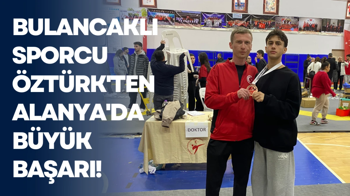 Bulancaklı sporcu &Ouml;zt&uuml;rk'ten Alanya'da b&uuml;y&uuml;k başarı!