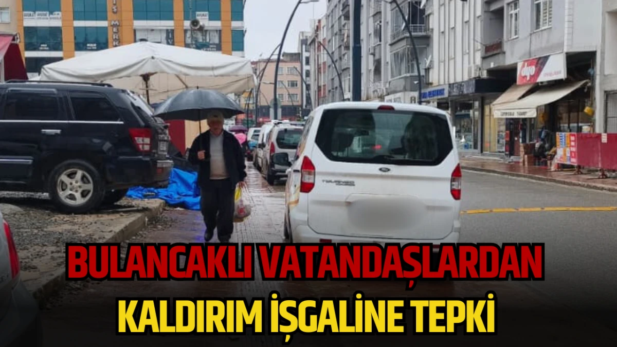 Bulancaklı vatandaşlardan kaldırım işgaline tepki