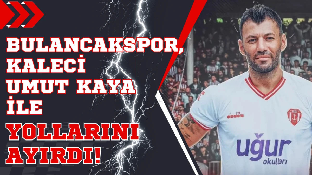 Bulancakspor, Kaleci Umut ile yollarını ayırdı!