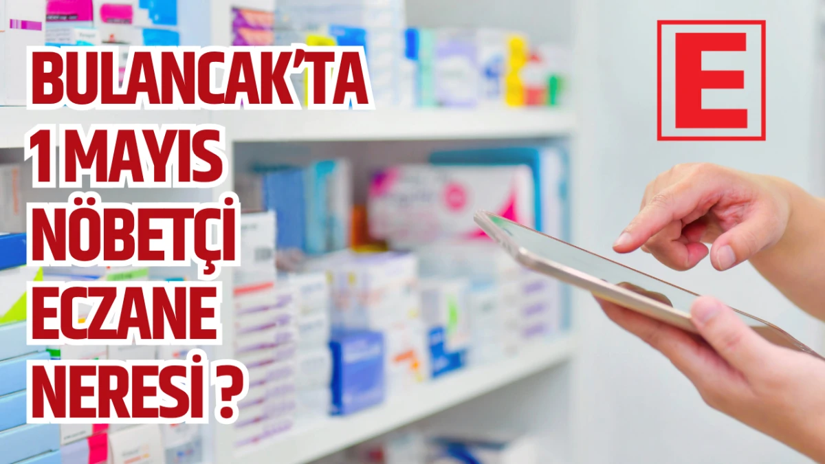 Bulancak&rsquo;ta 1 Mayıs N&ouml;bet&ccedil;i Eczane a&ccedil;ıklandı